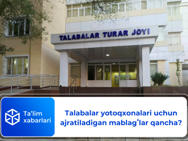 Byudjet-2025: Talabalar yotoqxonalari uchun ajratiladigan mablagʻlar qancha?