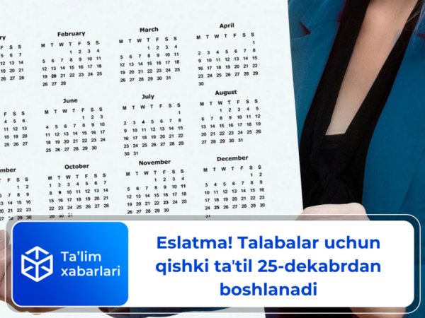 Eslatma! Talabalar uchun qishki taʼtil 25-dekabrdan boshlanadi