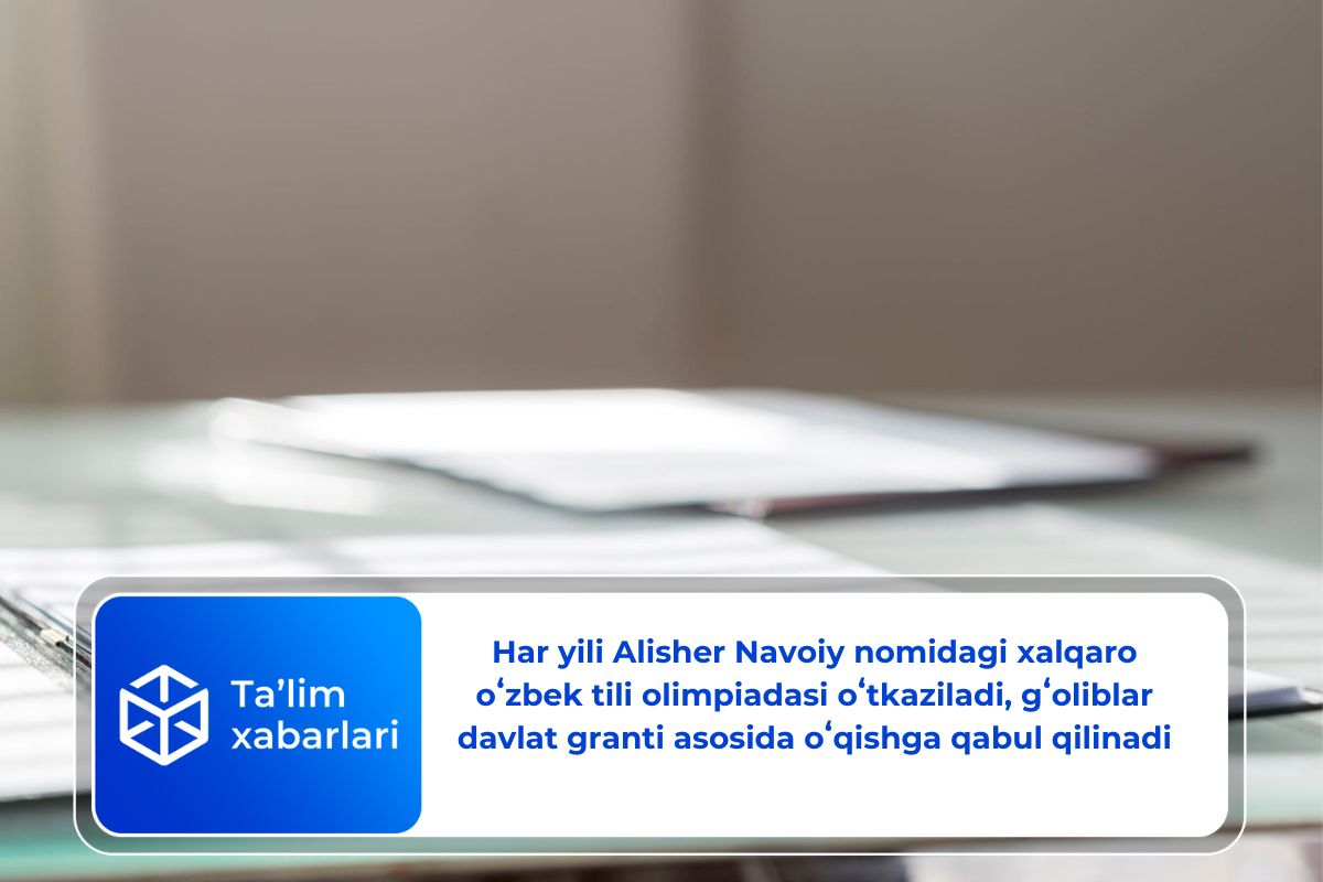 Har yili Alisher Navoiy nomidagi xalqaro oʻzbek tili olimpiadasi oʻtkaziladi, gʻoliblar davlat granti asosida oʻqishga qabul qilinadi