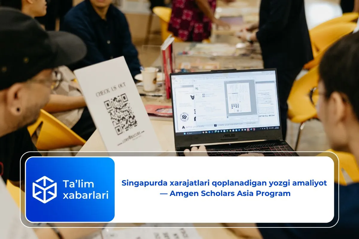 Singapurda xarajatlari qoplanadigan yozgi amaliyot — Amgen Scholars Asia Program