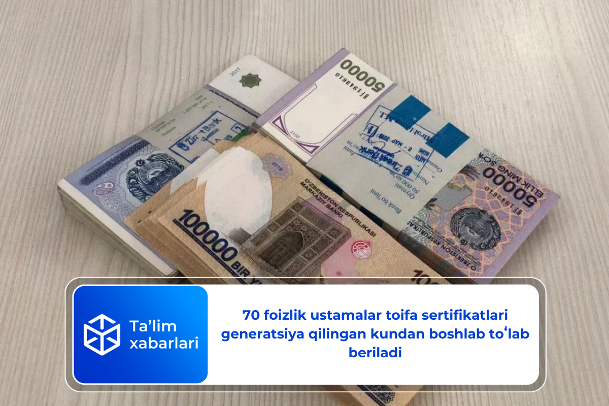 70 foizlik ustamalar toifa sertifikatlari generatsiya qilingan kundan boshlab toʻlab beriladi