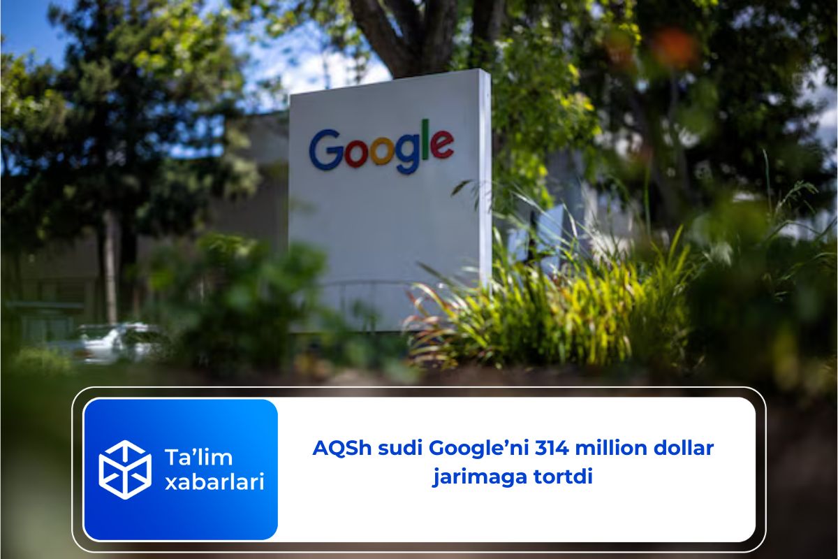 AQSh sudi Google’ni 314 million dollar jarimaga tortdi