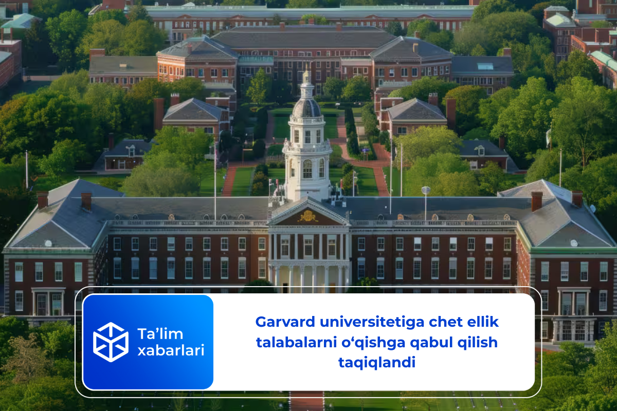 Garvard universitetiga chet ellik talabalarni o‘qishga qabul qilish taqiqlandi