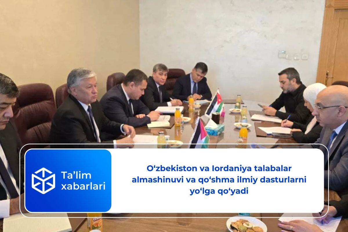 O‘zbekiston va Iordaniya talabalar almashinuvi va qo‘shma ilmiy dasturlarni yo‘lga qo‘yadi