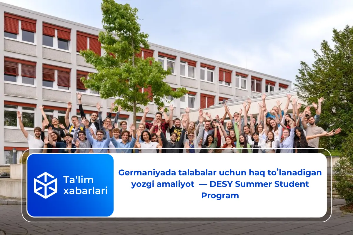 Germaniyada talabalar uchun haq toʻlanadigan yozgi amaliyot  — DESY Summer Student Program
