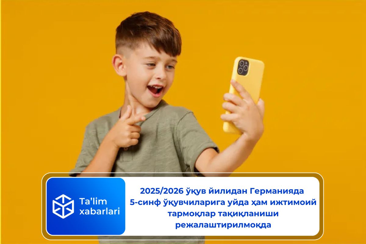 2025/2026 ўқув йилидан Германияда 5-синф ўқувчиларига уйда ҳам ижтимоий тармоқлар тақиқланиши режалаштирилмоқда
