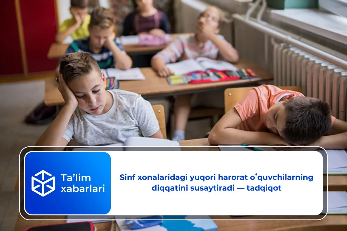 Sinf xonalaridagi yuqori harorat oʻquvchilarning diqqatini susaytiradi — tadqiqot