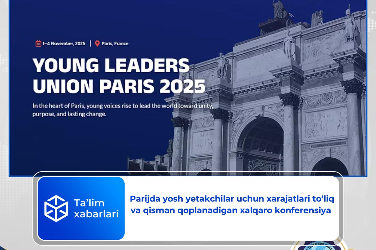 Parijda yosh yetakchilar uchun xarajatlari to‘liq va qisman qoplanadigan xalqaro konferensiya
