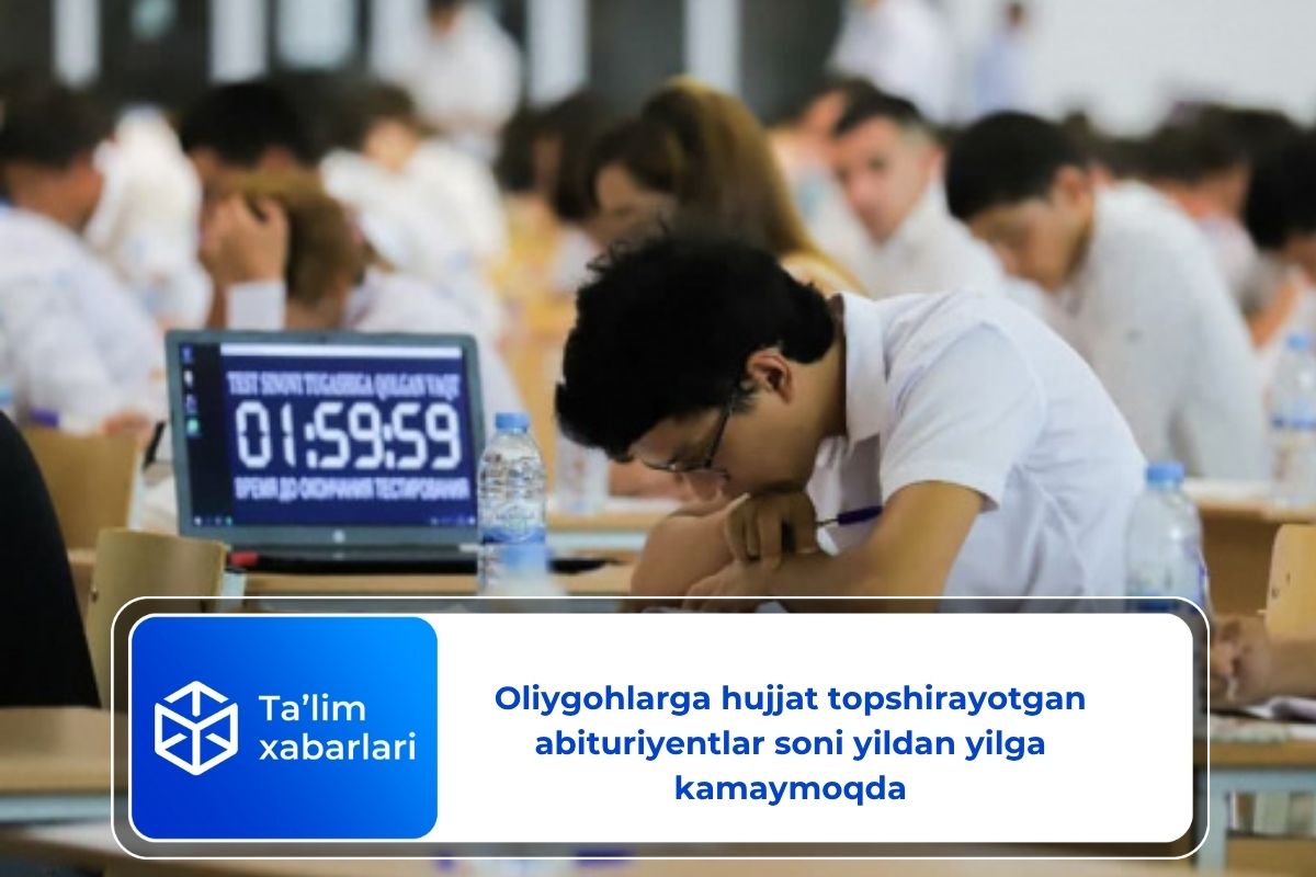 Oliygohlarga hujjat topshirayotgan abituriyentlar soni yildan yilga kamaymoqda
