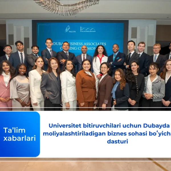 Universitet bitiruvchilari uchun Dubayda toʻliq moliyalashtiriladigan biznes sohasi boʻyicha oʻquv dasturi
