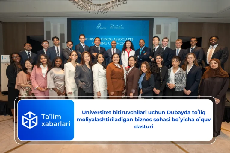 Universitet bitiruvchilari uchun Dubayda toʻliq moliyalashtiriladigan biznes sohasi boʻyicha oʻquv dasturi