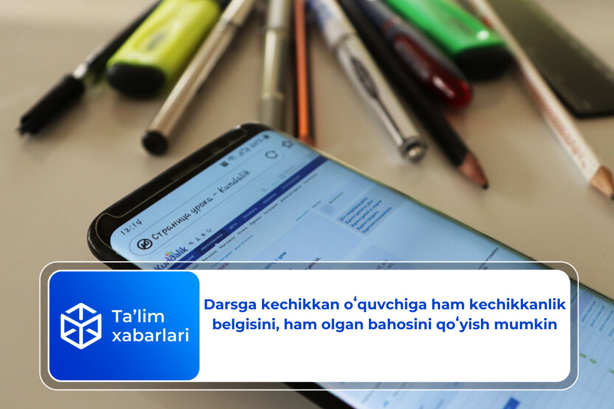 Darsga kechikkan oʻquvchiga ham kechikkanlik belgisini, ham olgan bahosini qoʻyish mumkin