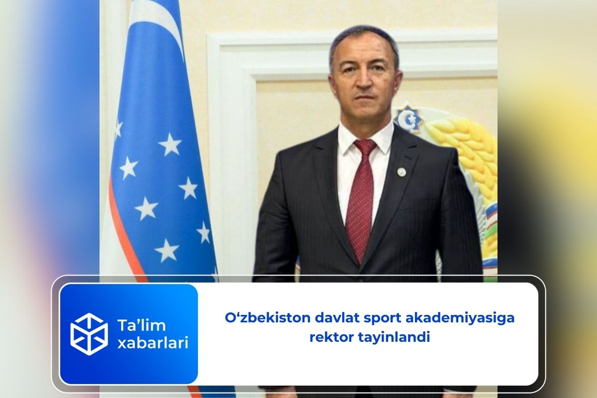O‘zbekiston davlat sport akademiyasiga rektor tayinlandi