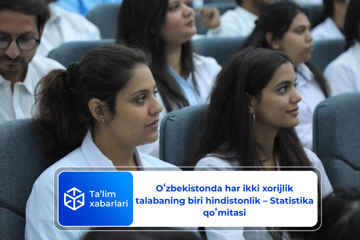 Oʻzbekistonda har ikki xorijlik talabaning biri hindistonlik – Statistika qoʻmitasi