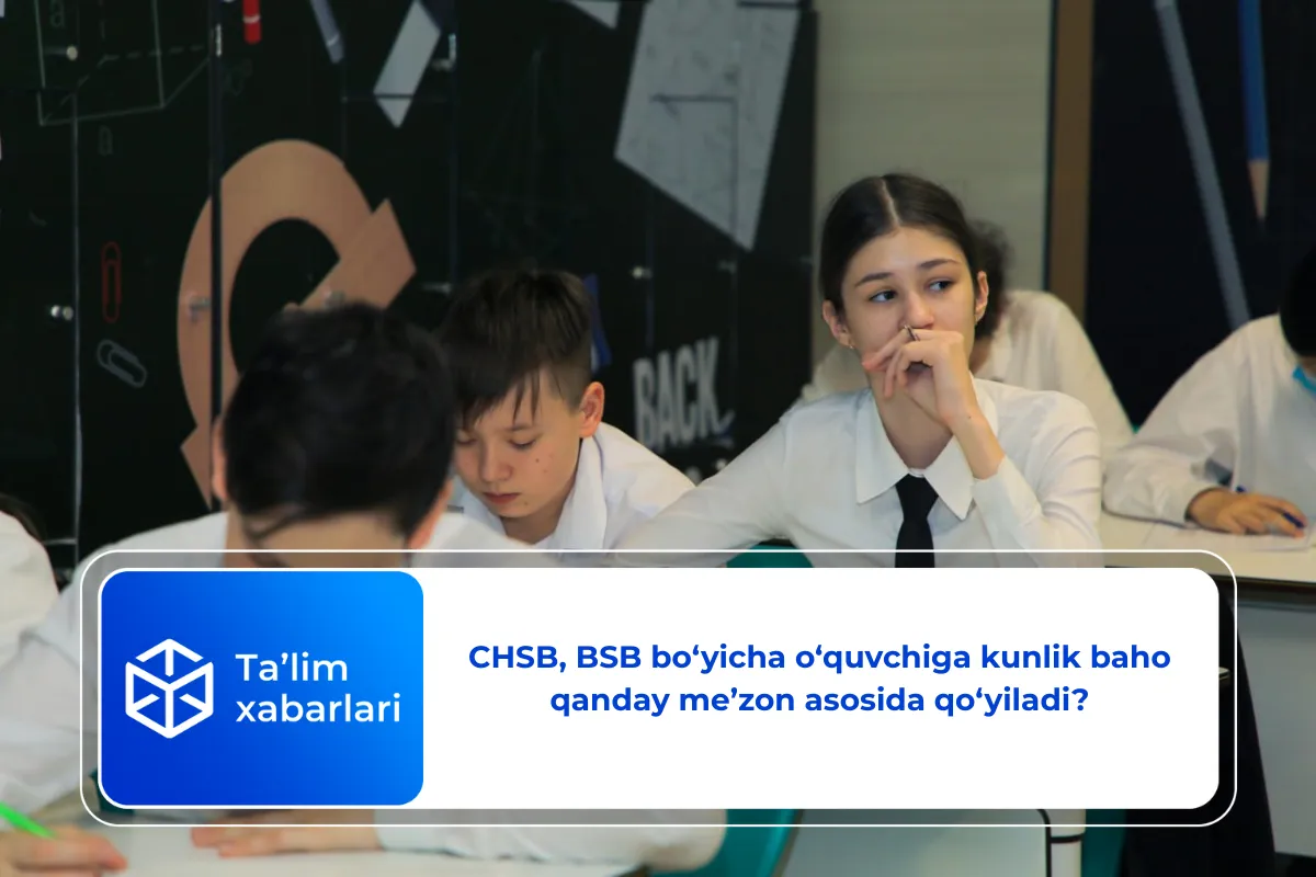 CHSB, BSB bo‘yicha o‘quvchiga kunlik baho qanday me’zon asosida qo‘yiladi?