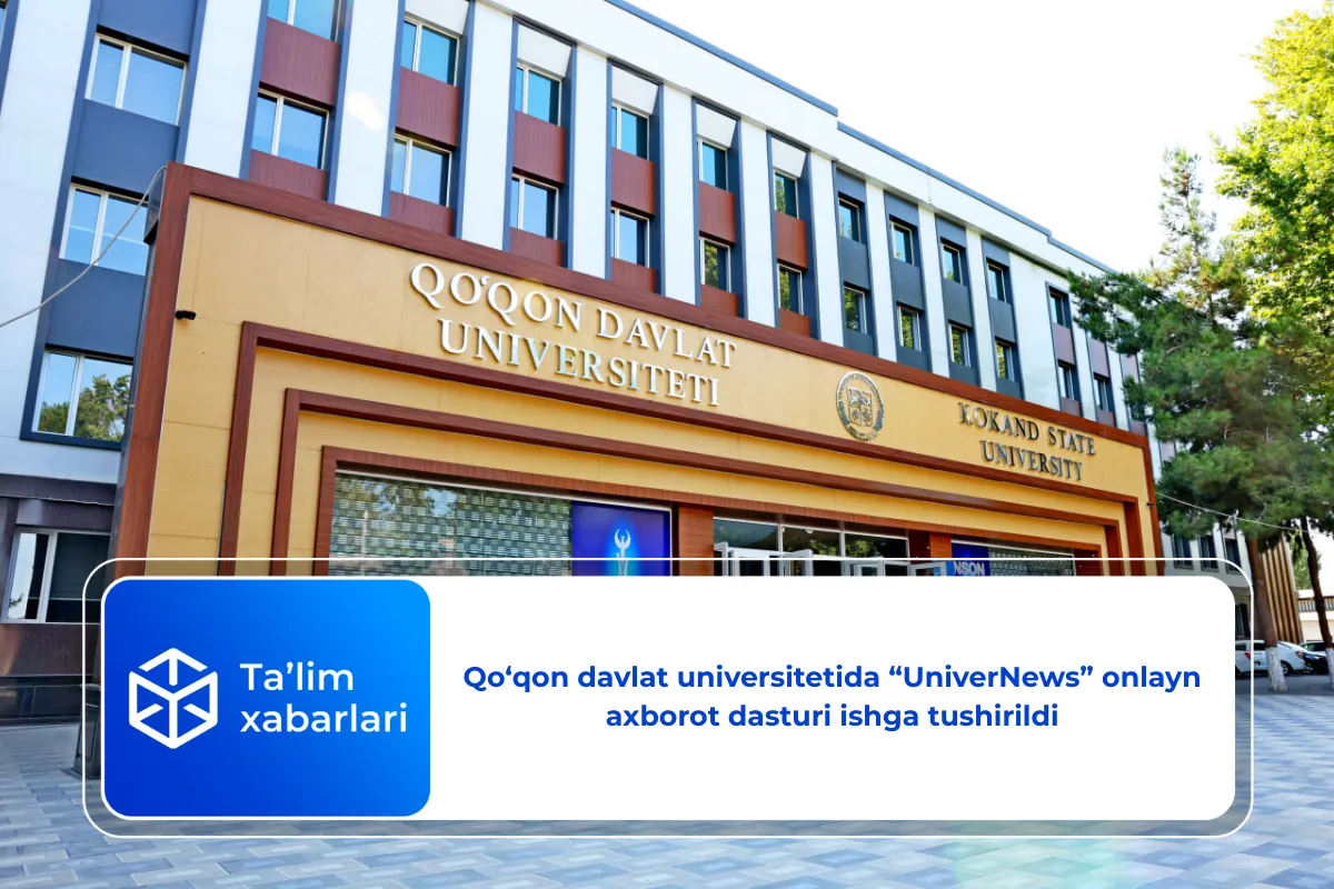 Qo‘qon davlat universitetida “UniverNews” onlayn axborot dasturi ishga tushirildi