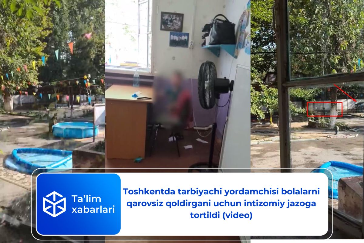 Toshkentda tarbiyachi yordamchisi bolalarni qarovsiz qoldirgani uchun intizomiy jazoga tortildi (video)