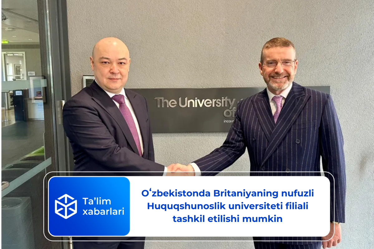 Oʻzbekistonda Britaniyaning nufuzli Huquqshunoslik universiteti filiali tashkil etilishi mumkin