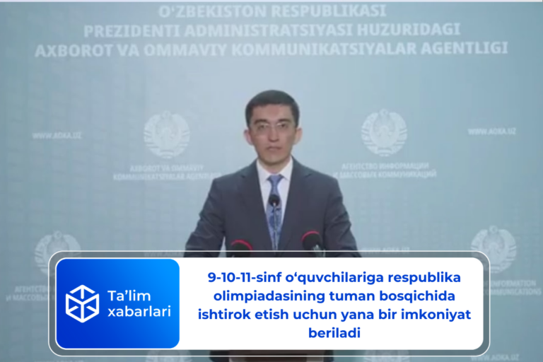 9-10-11-sinf o‘quvchilariga respublika olimpiadasining tuman bosqichida ishtirok etish uchun yana bir imkoniyat beriladi