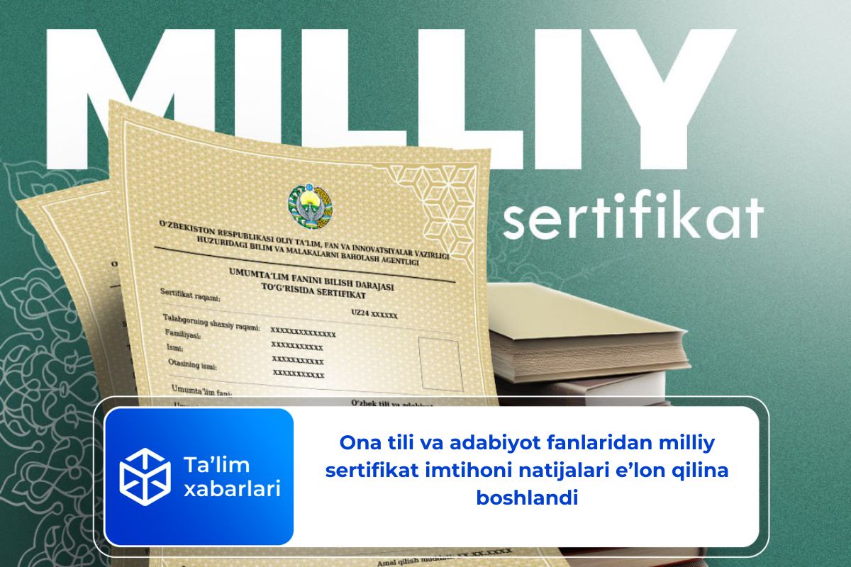 Ona tili va adabiyot fanlaridan milliy sertifikat imtihoni natijalari e’lon qilina boshlandi
