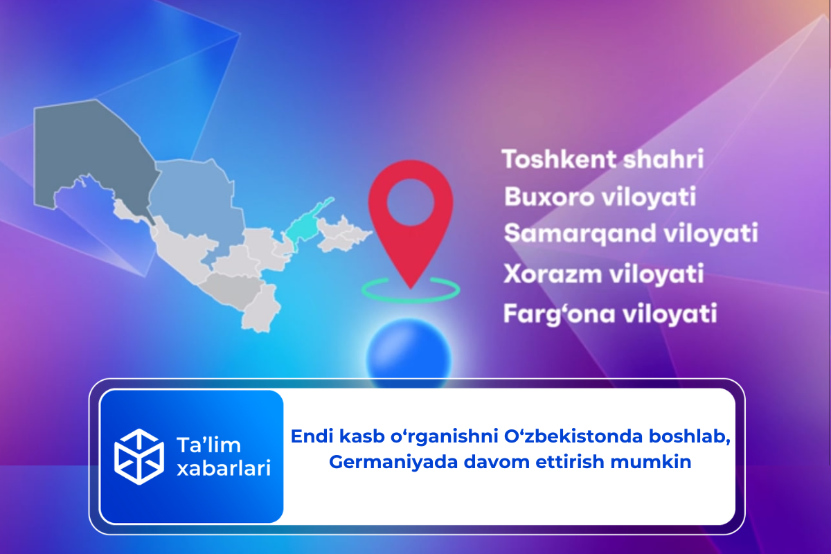 Endi kasb o‘rganishni O‘zbekistonda boshlab, Germaniyada davom ettirish mumkin