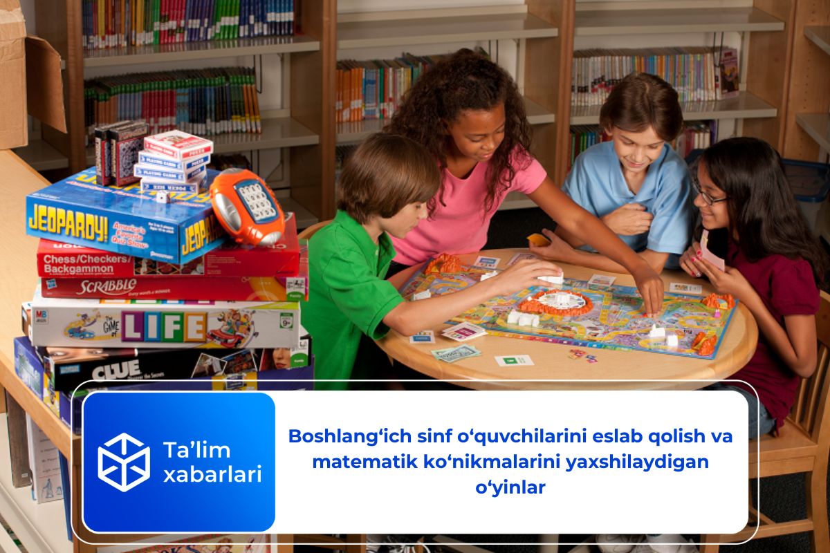 Boshlang‘ich sinf o‘quvchilarini eslab qolish va matematik ko‘nikmalarini yaxshilaydigan o‘yinlar