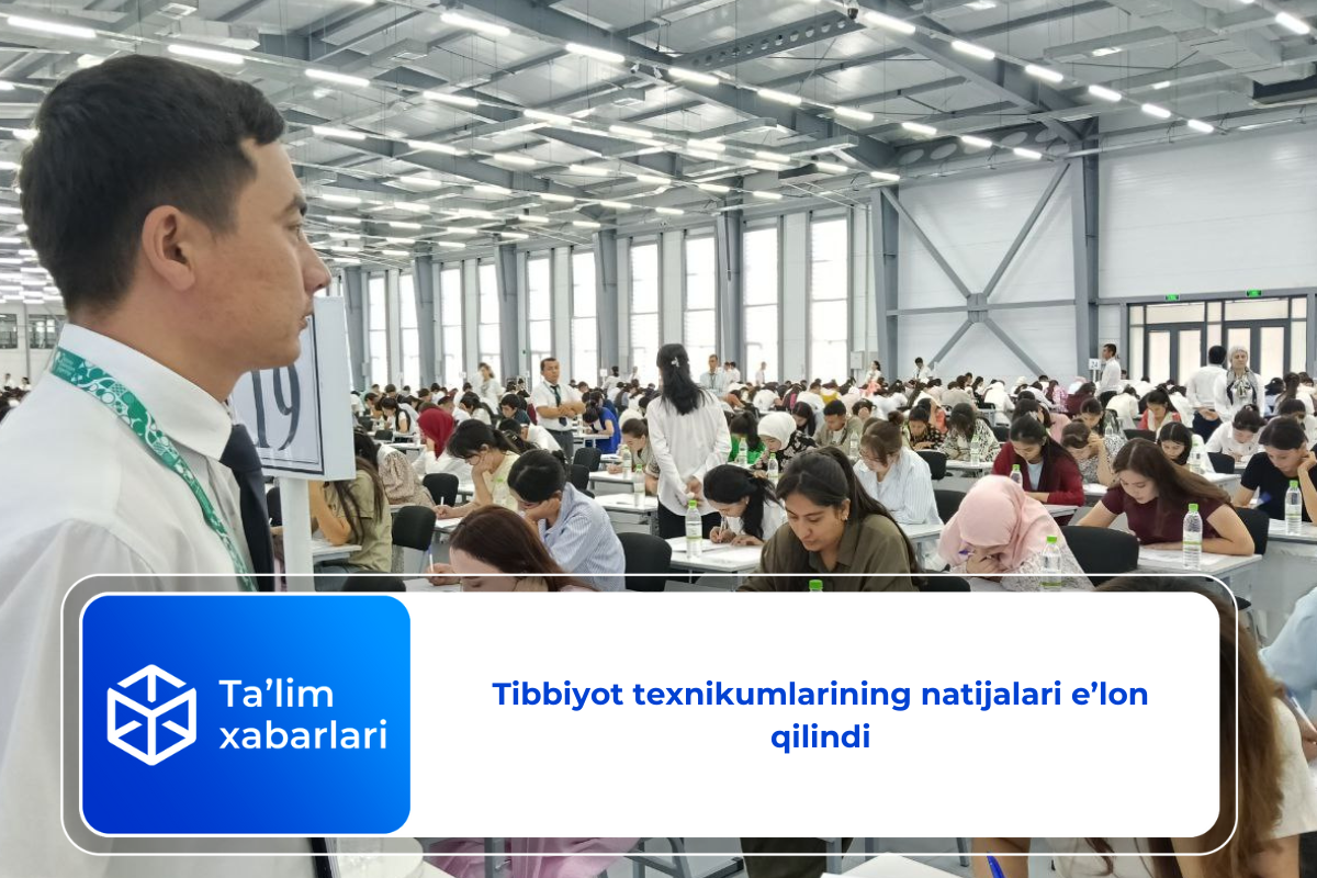 Tibbiyot texnikumlarining natijalari e’lon qilindi