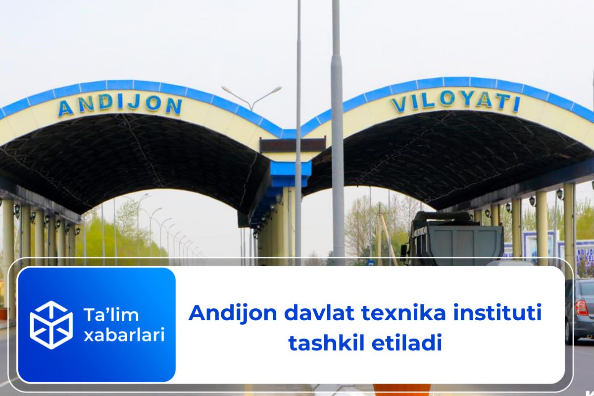 Andijon davlat texnika instituti tashkil etiladi