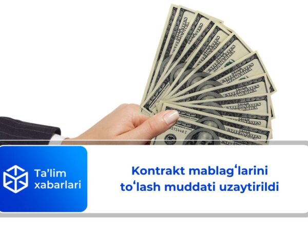 Kontrakt mablagʻlarini toʻlash muddati uzaytirildi