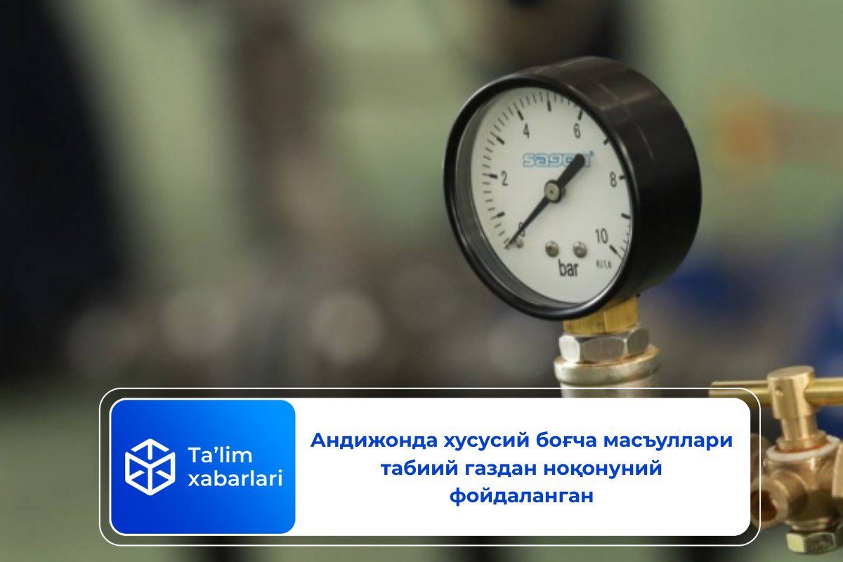 Андижонда хусусий боғча масъуллари табиий газдан ноқонуний фойдаланган