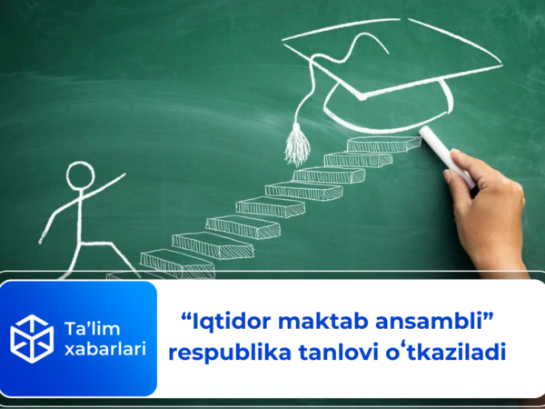 “Iqtidor maktab ansambli” respublika tanlovi oʻtkaziladi