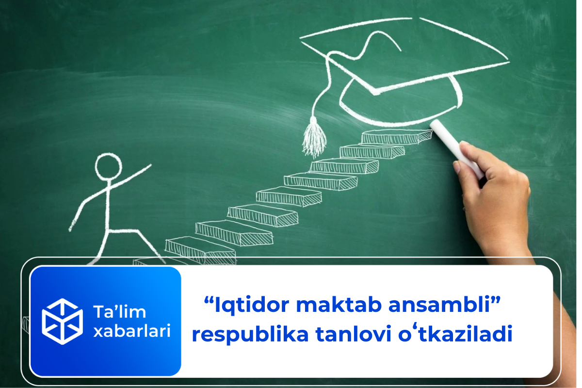 “Iqtidor maktab ansambli” respublika tanlovi oʻtkaziladi