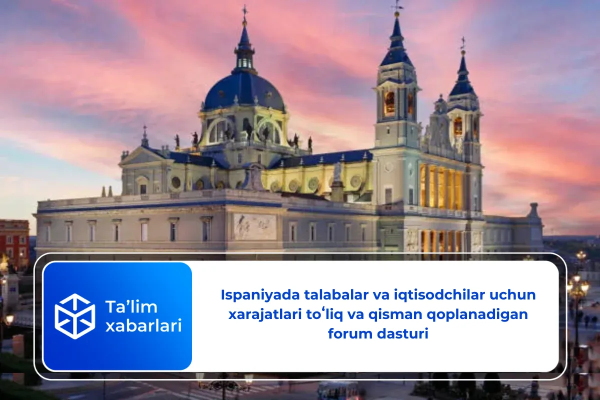 Ispaniyada talabalar va iqtisodchilar uchun xarajatlari toʻliq va qisman qoplanadigan forum dasturi