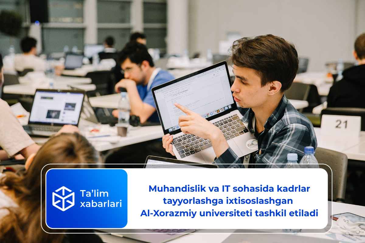 Muhandislik va IT sohasida kadrlar tayyorlashga ixtisoslashgan Al-Xorazmiy universiteti tashkil etiladi