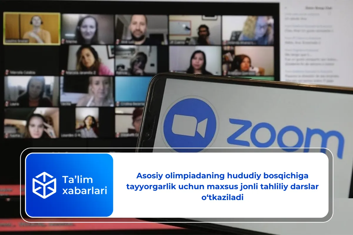 Asosiy olimpiadaning hududiy bosqichiga tayyorgarlik uchun maxsus jonli tahliliy darslar o‘tkaziladi