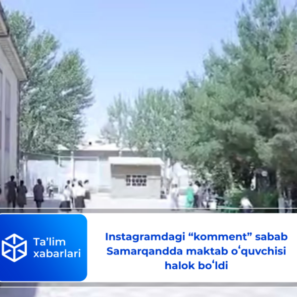 Instagramdagi “komment” sabab Samarqandda maktab oʻquvchisi halok boʻldi