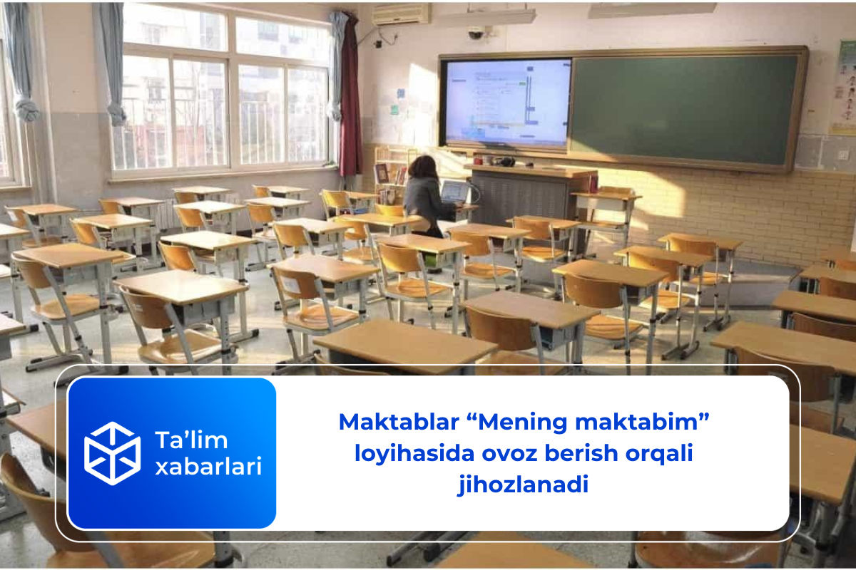 Maktablar “Mening maktabim” loyihasida ovoz berish orqali jihozlanadi