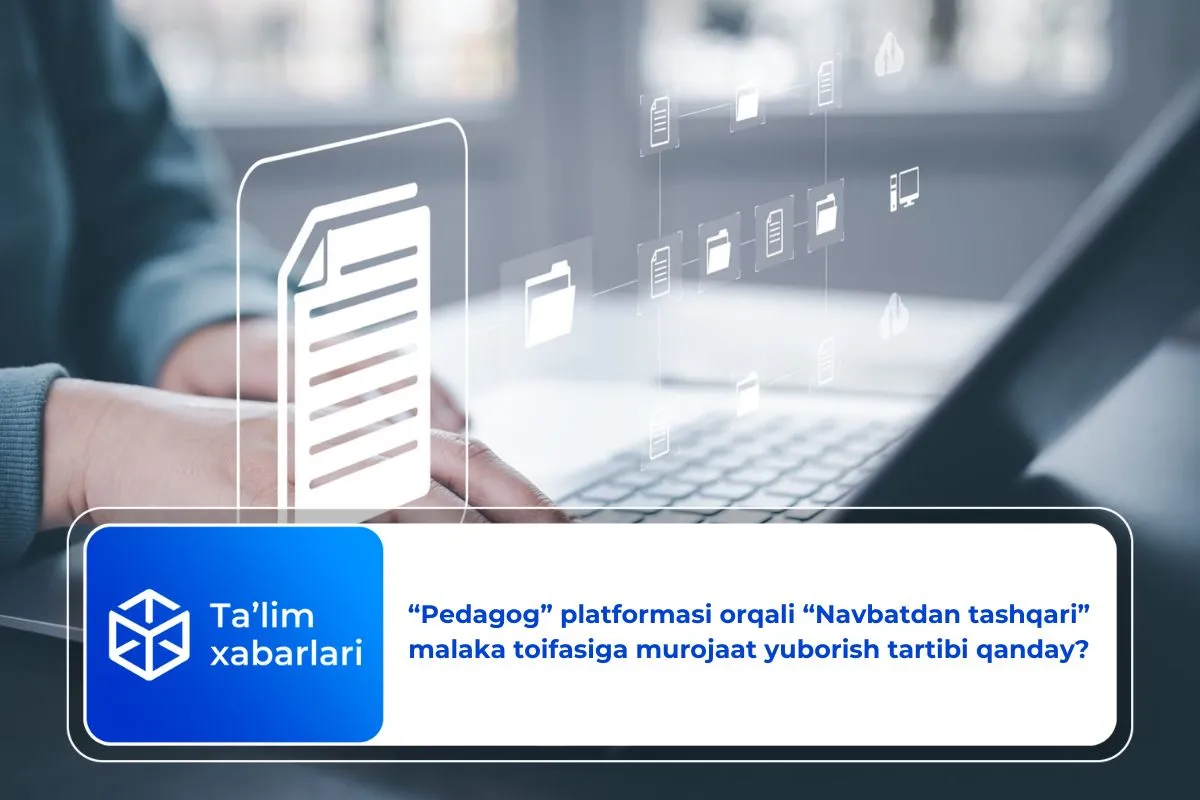 “Pedagog” platformasi orqali “Navbatdan tashqari” malaka toifasiga murojaat yuborish tartibi qanday?