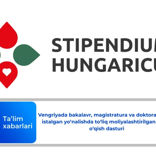 Vengriyada bakalavr, magistratura va doktoranturani istalgan yo‘nalishda to‘liq moliyalashtirilgan holda o‘qish dasturi