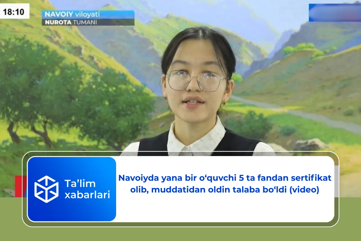 Navoiyda yana bir o‘quvchi 5 ta fandan sertifikat olib, muddatidan oldin talaba bo‘ldi (video)