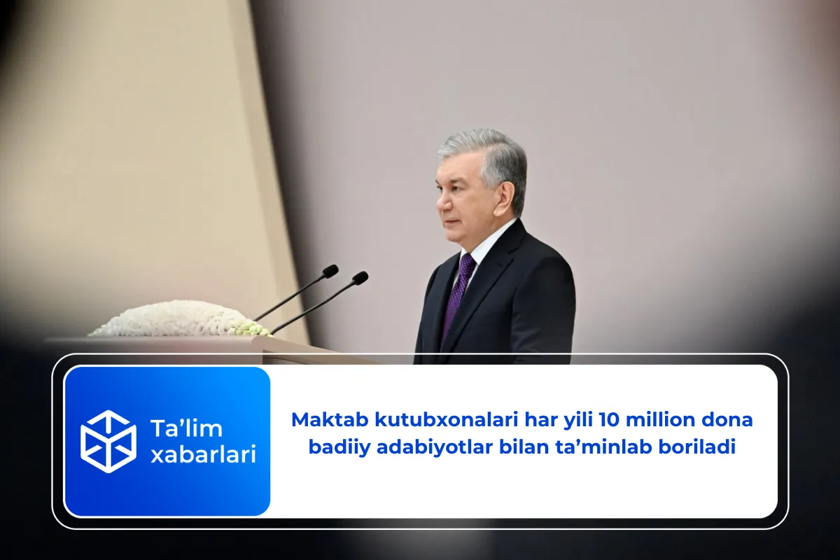 Maktab kutubxonalari har yili 10 million dona badiiy adabiyotlar bilan ta’minlab boriladi