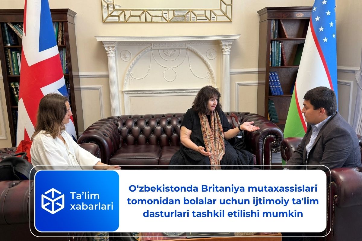 O‘zbekistonda Britaniya mutaxassislari tomonidan bolalar uchun ijtimoiy ta’lim dasturlari tashkil etilishi mumkin