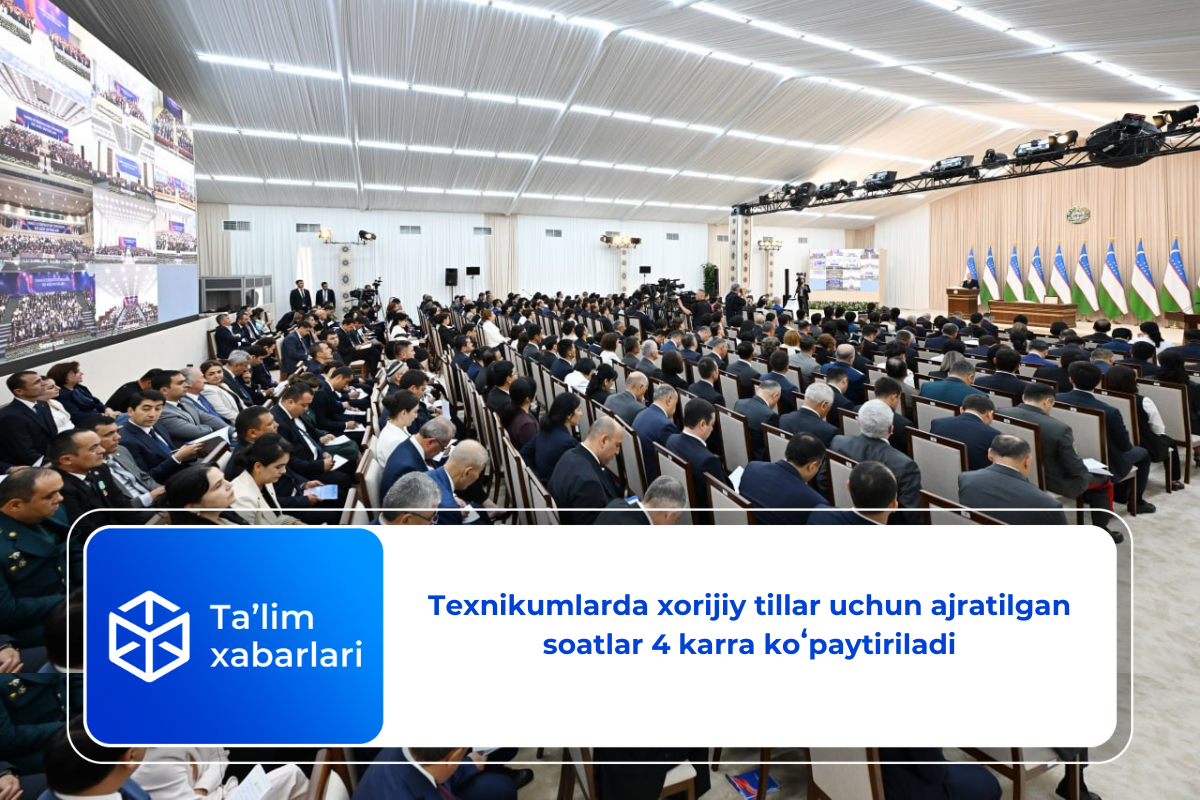 Texnikumlarda xorijiy tillar uchun ajratilgan soatlar 4 karra koʻpaytiriladi