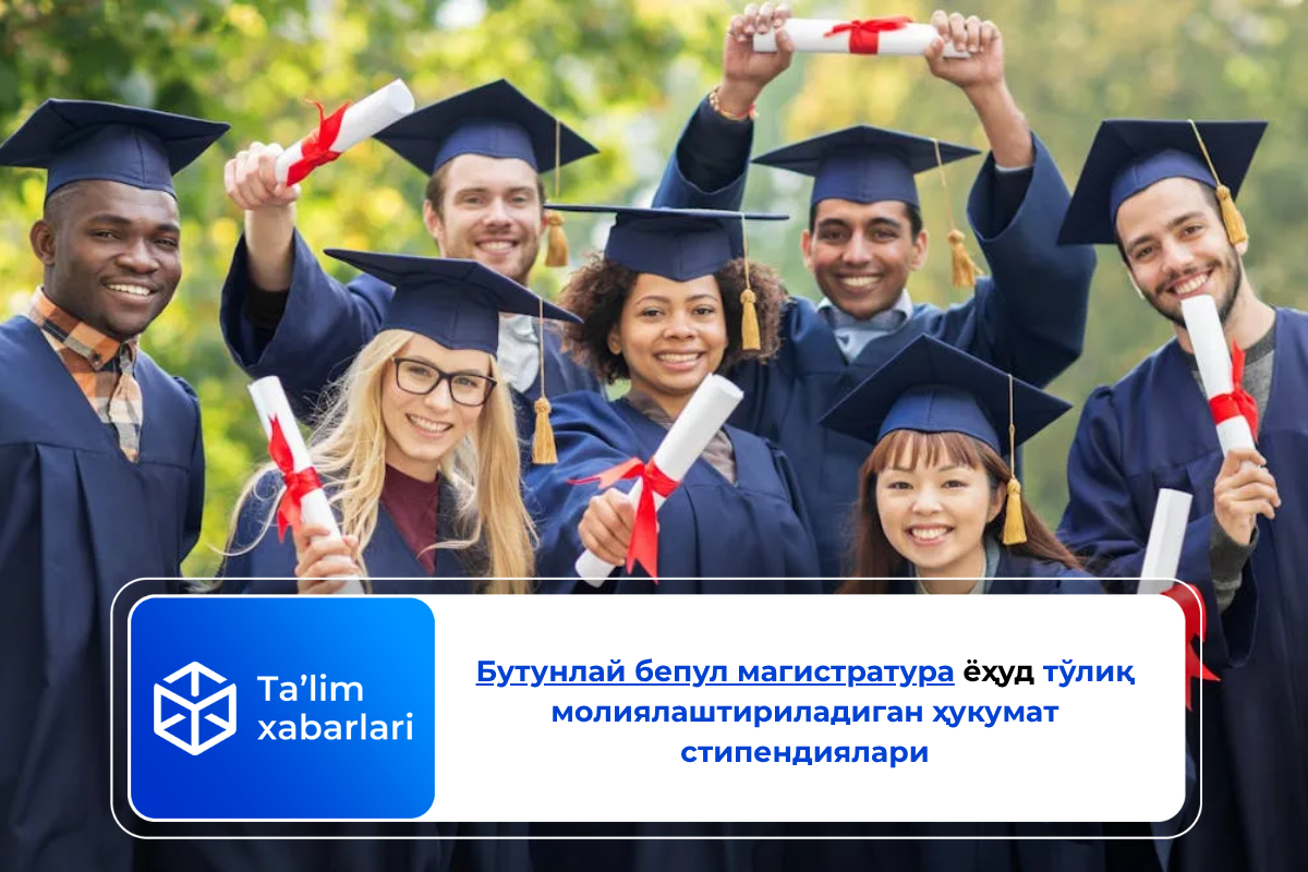 Дунё дарвозаси сиз учун очиқ: 100 фоиз грантли магистратура имкониятлари ҳақида биласизми?