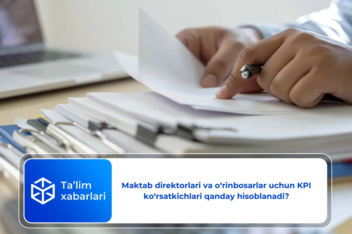 Maktab direktorlari va o‘rinbosarlar uchun KPI ko‘rsatkichlari qanday hisoblanadi?