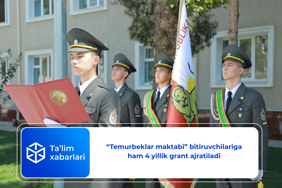 “Temurbeklar maktabi” bitiruvchilariga ham 4 yillik grant ajratiladi