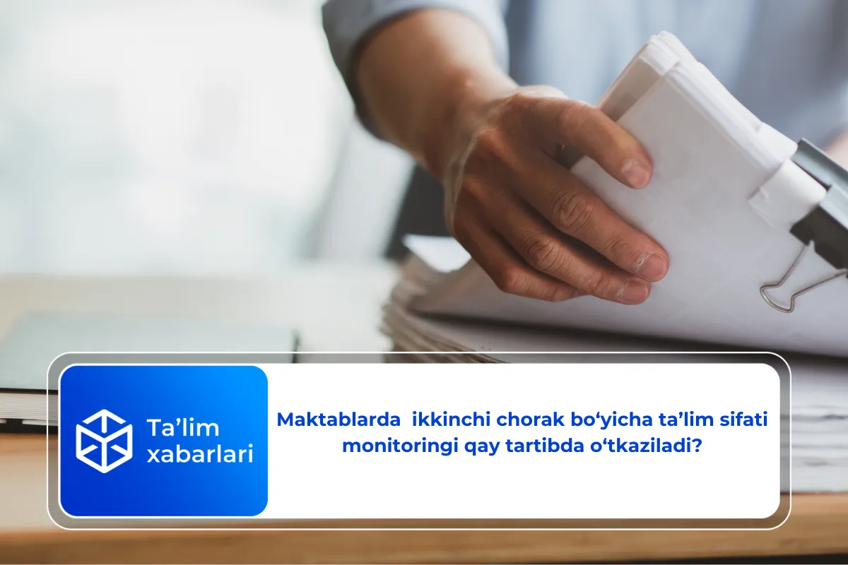 Maktablarda ikkinchi chorak bo‘yicha ta’lim sifati monitoringi qay tartibda o‘tkaziladi?