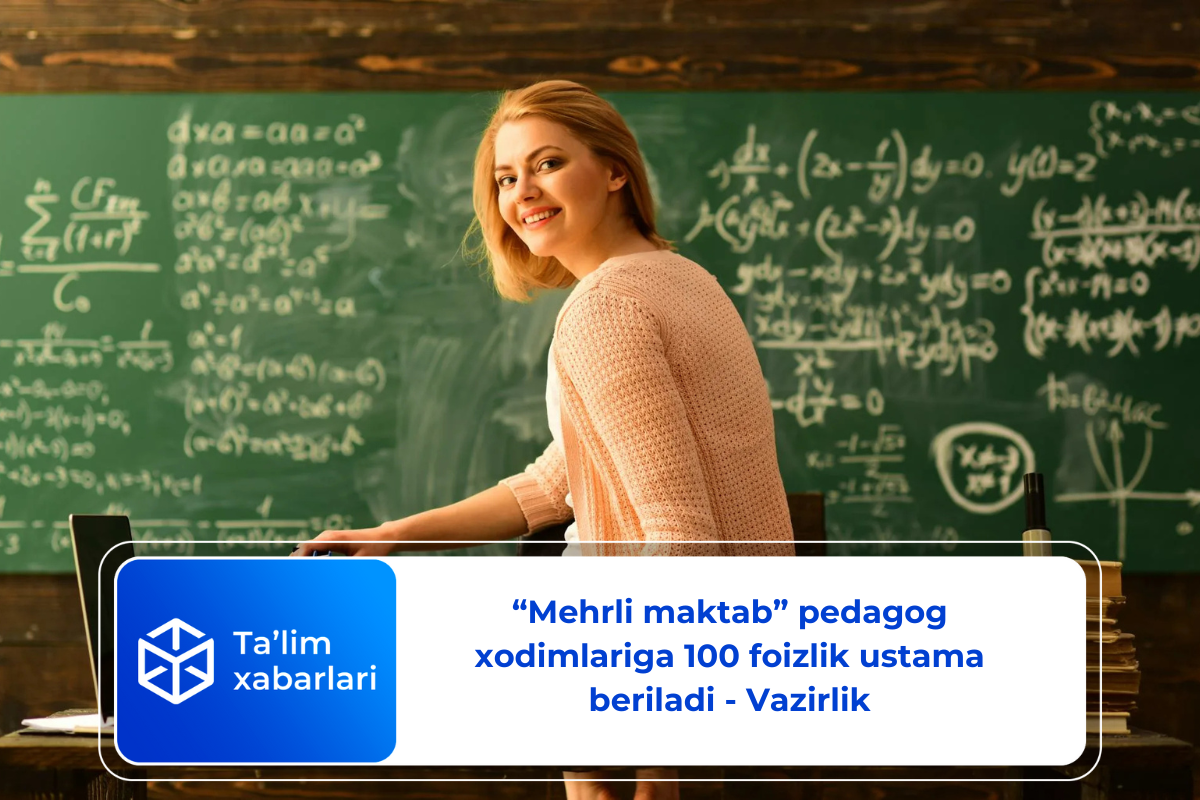 “Mehrli maktab” pedagog xodimlariga 100 foizlik ustama beriladi – vazirlik