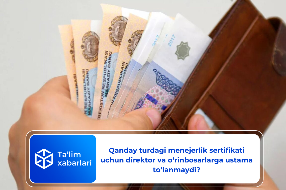 Qanday turdagi menejerlik sertifikati uchun direktor va o‘rinbosarlarga ustama to‘lanmaydi?