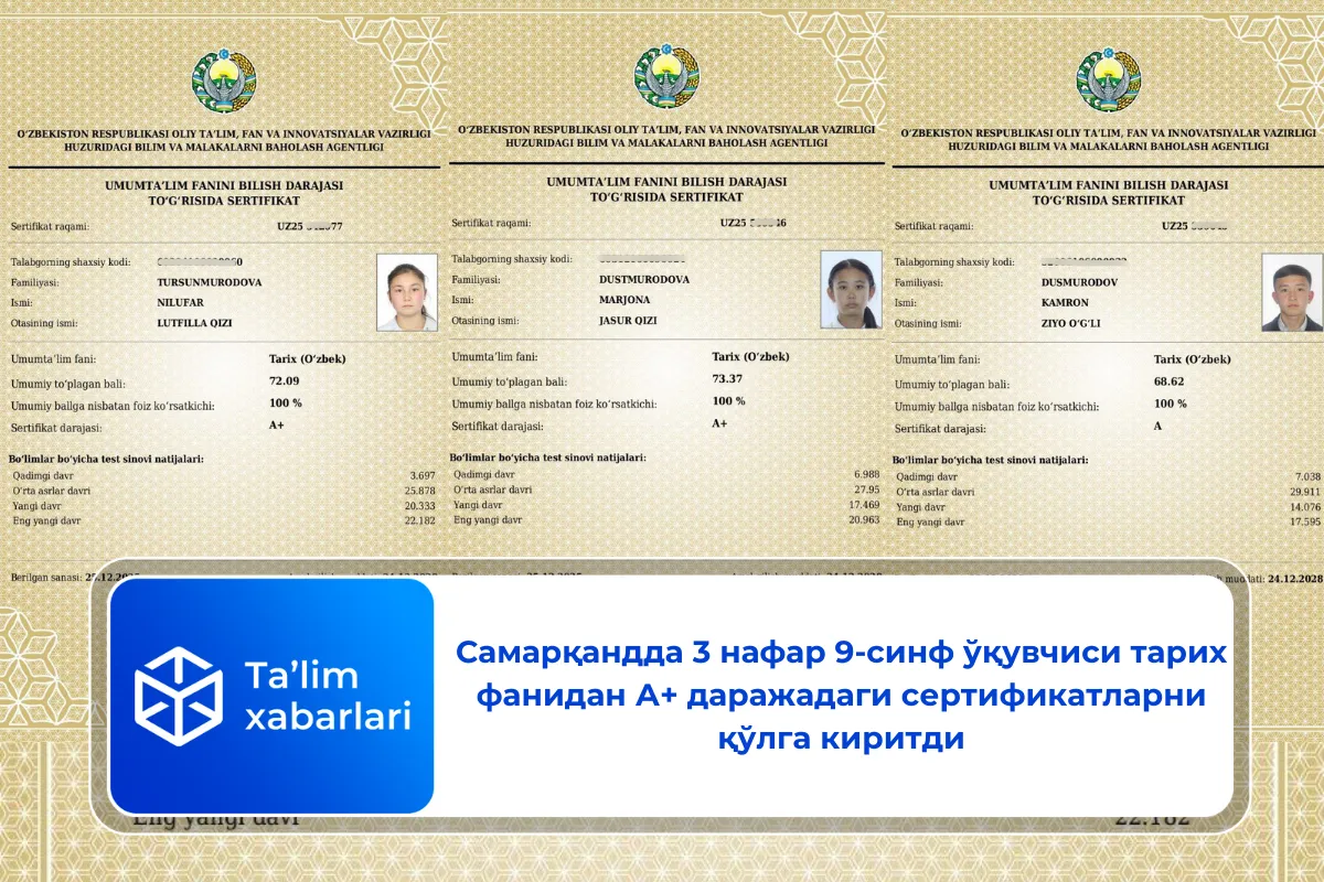 Самарқандда 3 нафар 9-синф ўқувчиси тарих фанидан А+ даражадаги сертификатларни қўлга киритди